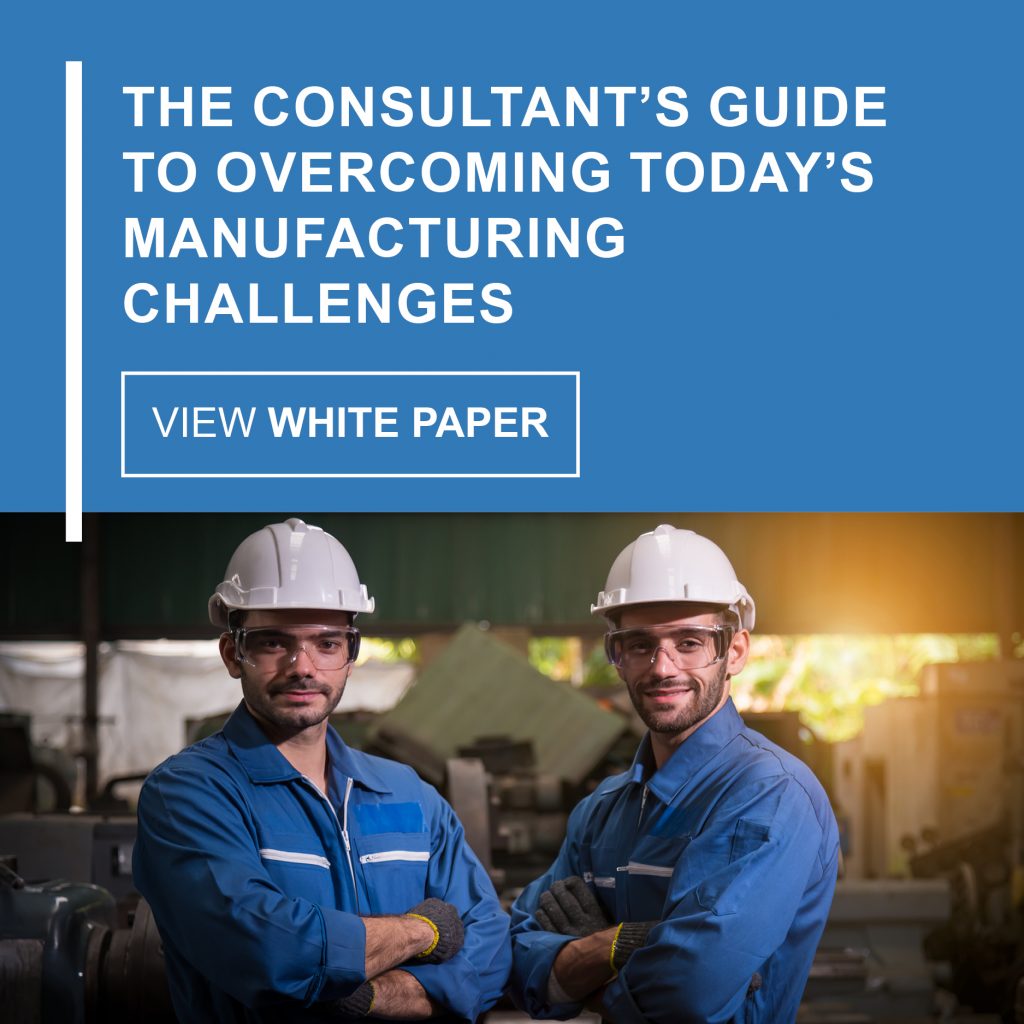 The Consultant's Guide to Overcoming Today's Manufacturing Challenges White Paper CTA