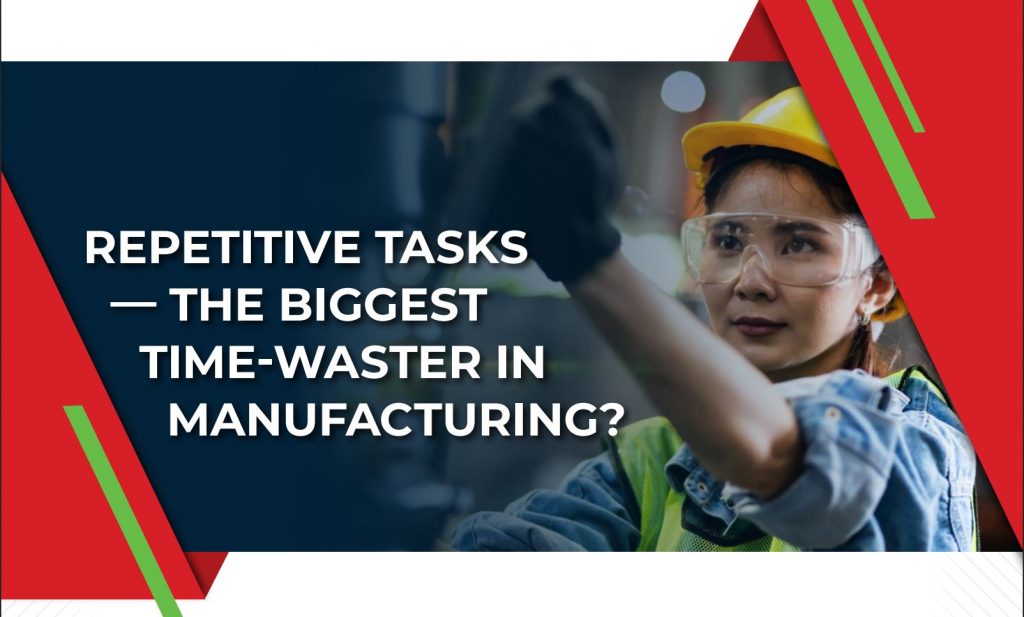 Manufacturing workers spend a significant amount of time on repetitive manual tasks which is inefficient given the availability of automation.